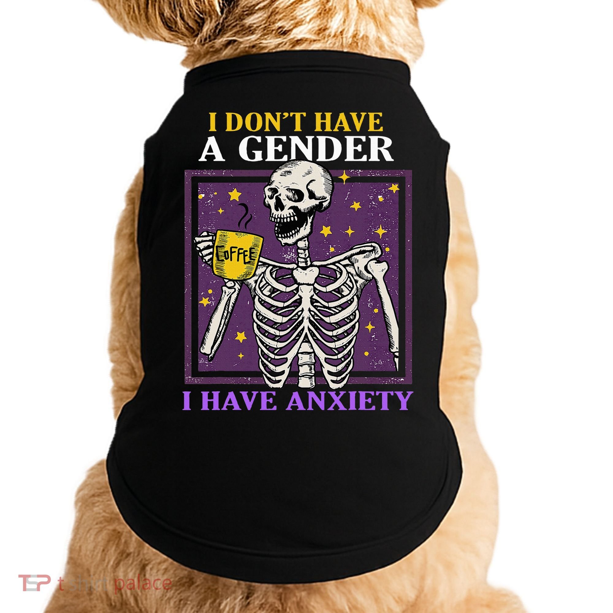 I DonT Have A Gender I Have Anxiety Non Binary Skeleton Doggie Tank