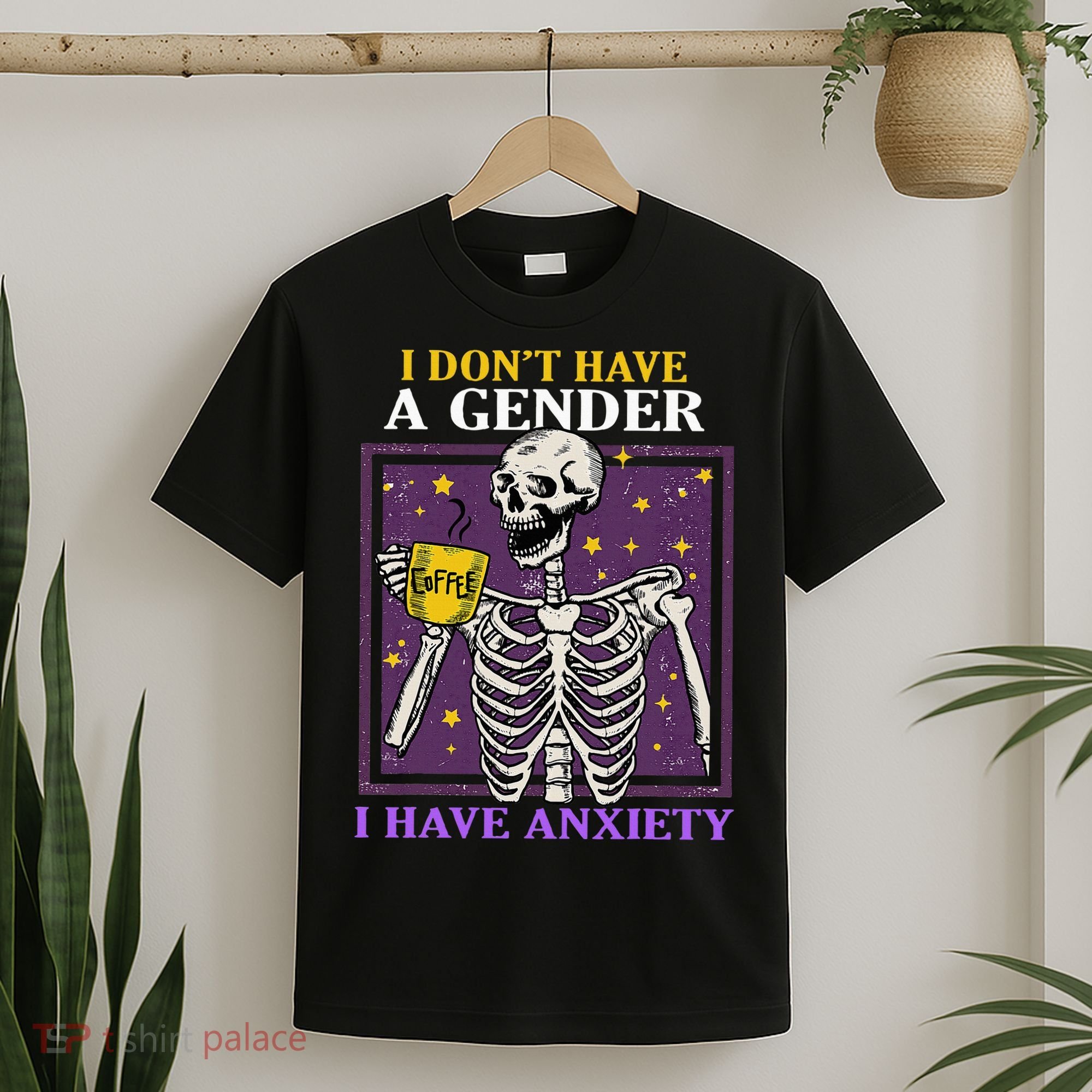 I DonT Have A Gender I Have Anxiety Non Binary Skeleton T-Shirt