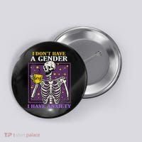 I DonT Have A Gender I Have Anxiety Non Binary Skeleton Button thumb 0