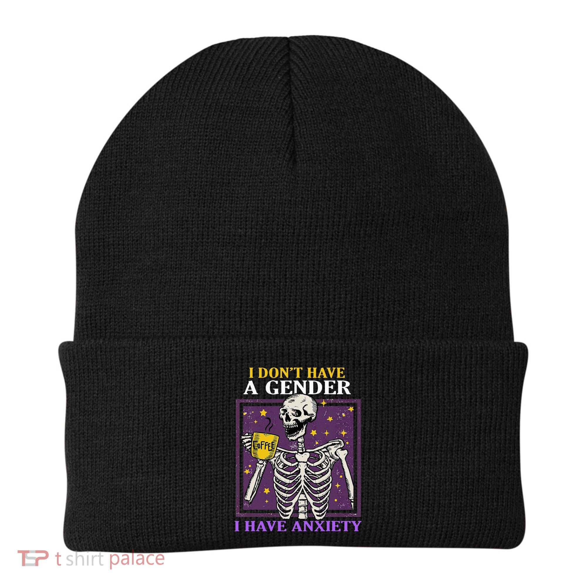 I DonT Have A Gender I Have Anxiety Non Binary Skeleton Beanie