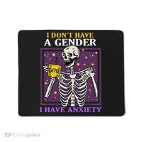 I DonT Have A Gender I Have Anxiety Non Binary Skeleton Mousepad thumb 0