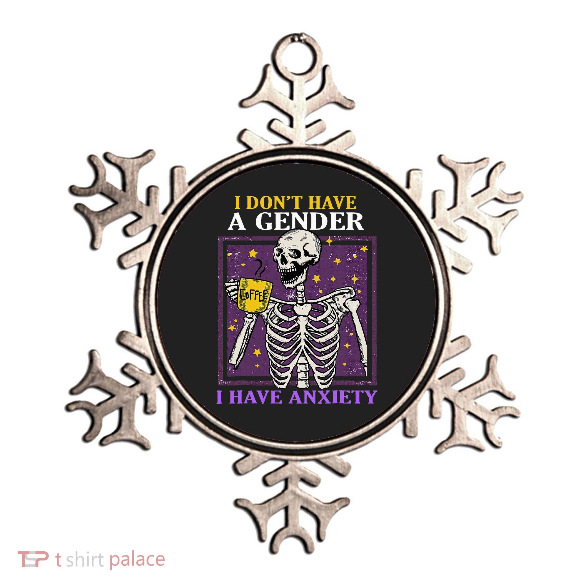 I DonT Have A Gender I Have Anxiety Non Binary Skeleton Ornament