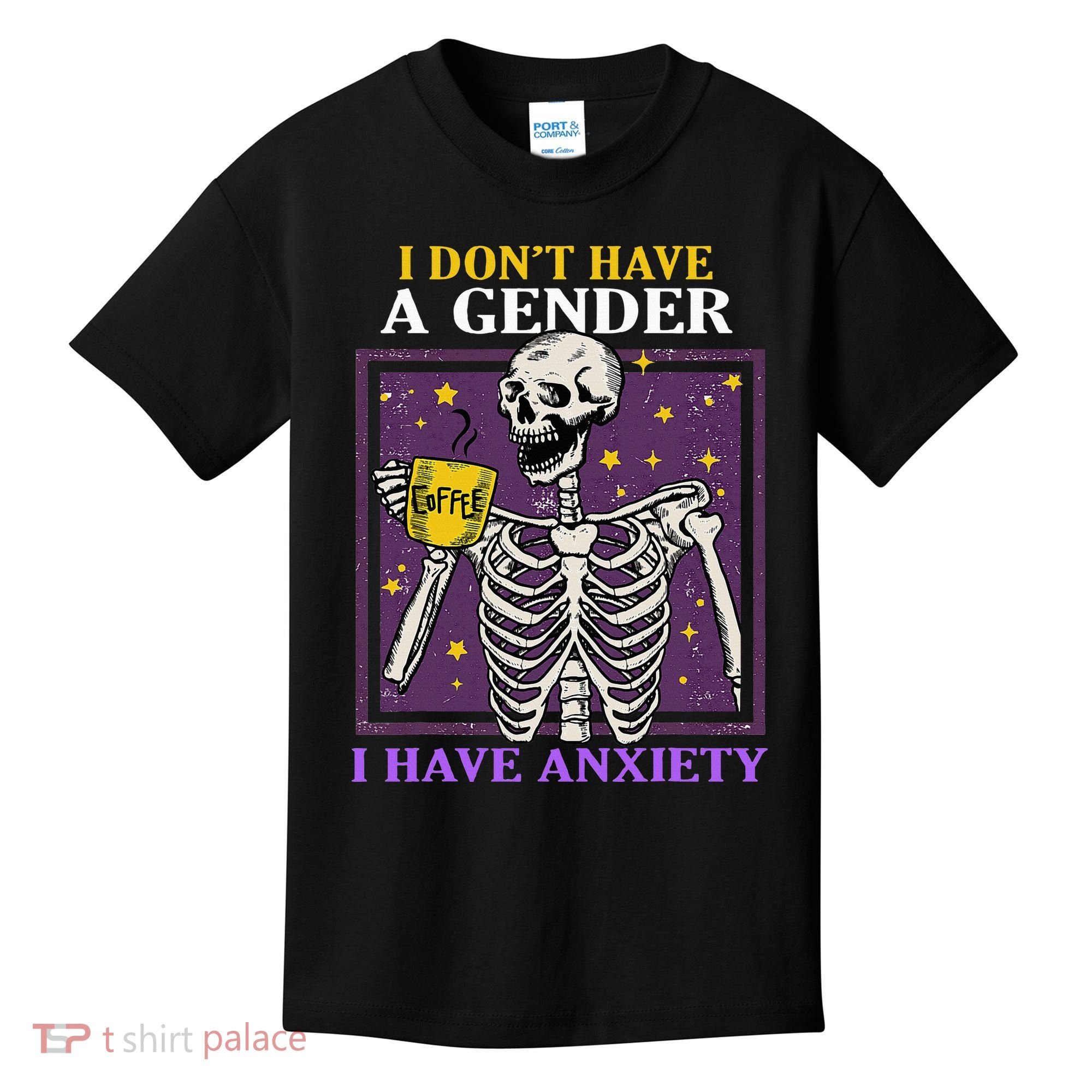 I DonT Have A Gender I Have Anxiety Non Binary Skeleton Kids T-Shirt