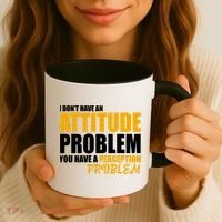 I Don't Have An Attitude Problem You Have A Perception Problem Coffee Mug thumb 3