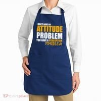 I Don't Have An Attitude Problem You Have A Perception Problem Apron thumb 2