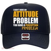 I Don't Have An Attitude Problem You Have A Perception Problem Hat thumb 0
