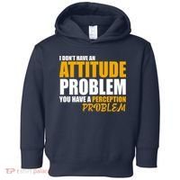 I Don't Have An Attitude Problem You Have A Perception Problem Toddler Hoodie thumb 0