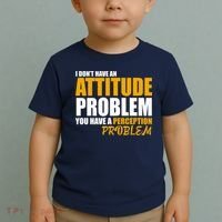 I Don't Have An Attitude Problem You Have A Perception Problem Toddler T-Shirt thumb 2