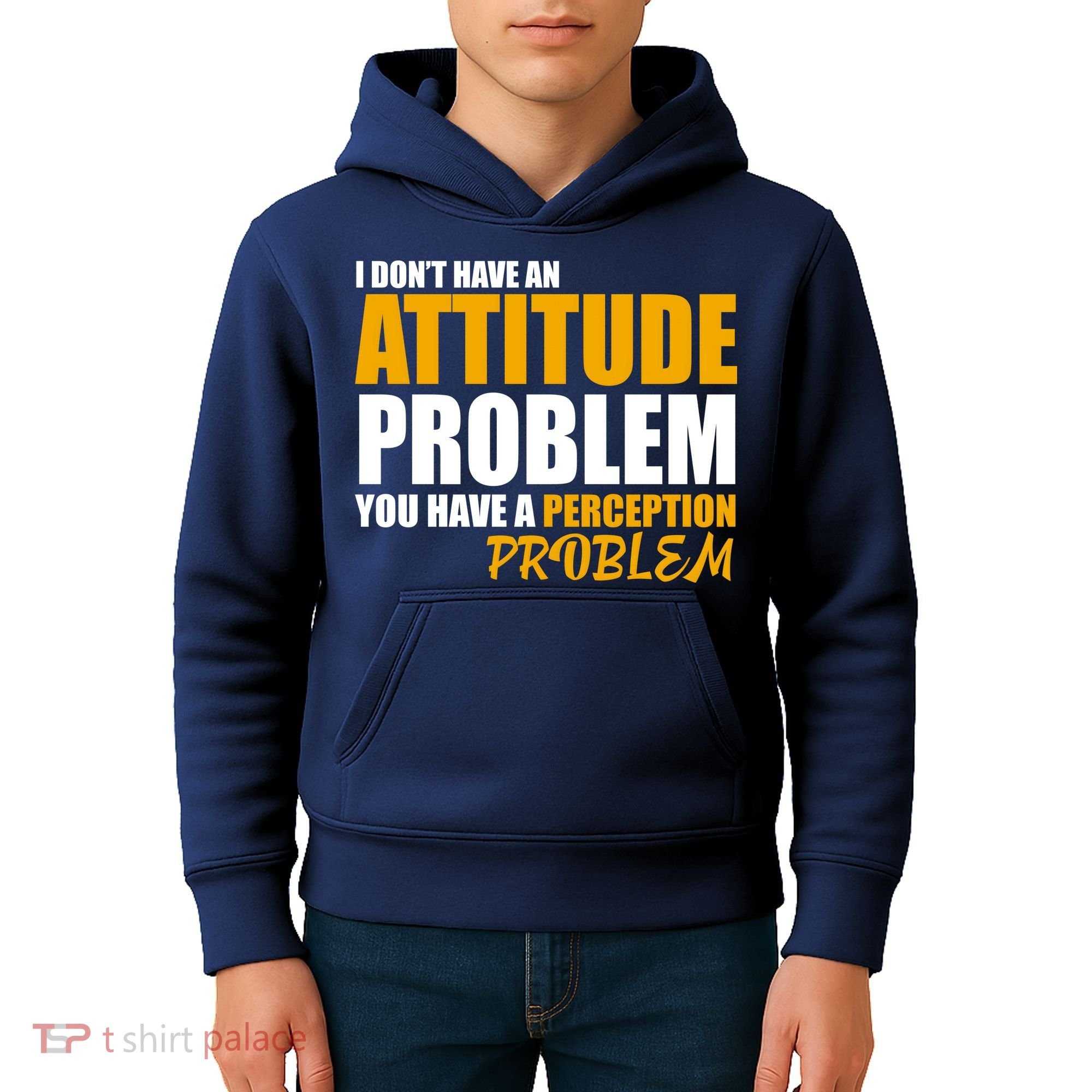 I Don't Have An Attitude Problem You Have A Perception Problem Kids Hoodie