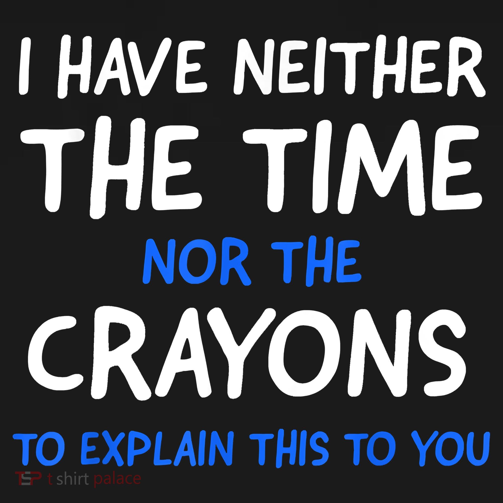 I Don't Have The Time Or The Crayons Funny Sarcasm Quote Ornament