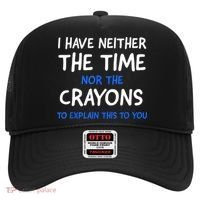 I Don't Have The Time Or The Crayons Funny Sarcasm Quote Hat thumb 0