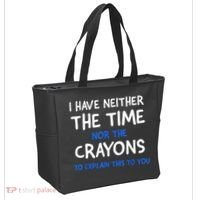 I Don't Have The Time Or The Crayons Funny Sarcasm Quote Tote Bag thumb 2