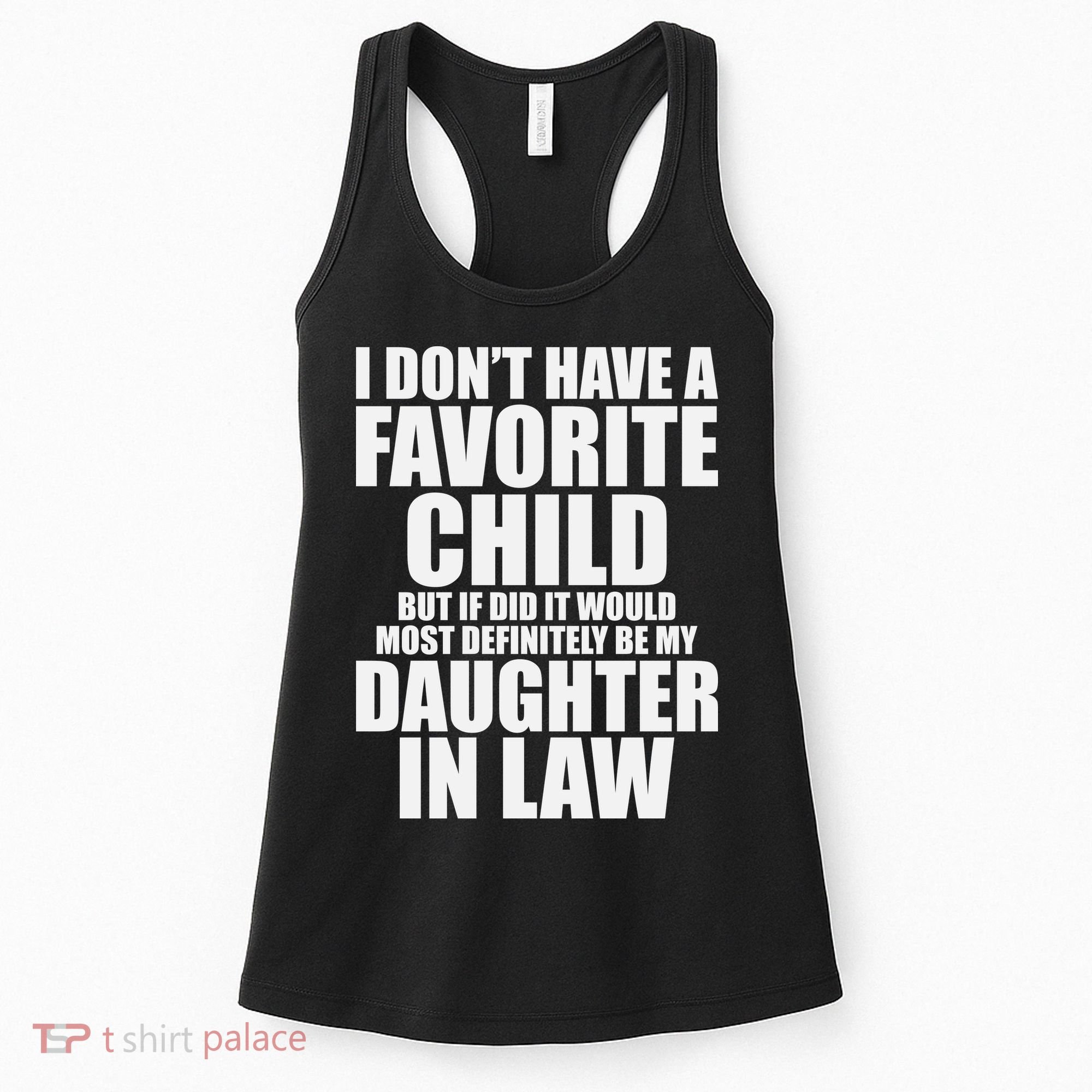 I Don’t Have A Favorite Child Most Definitely My Daughter In Law Women's Tank Top