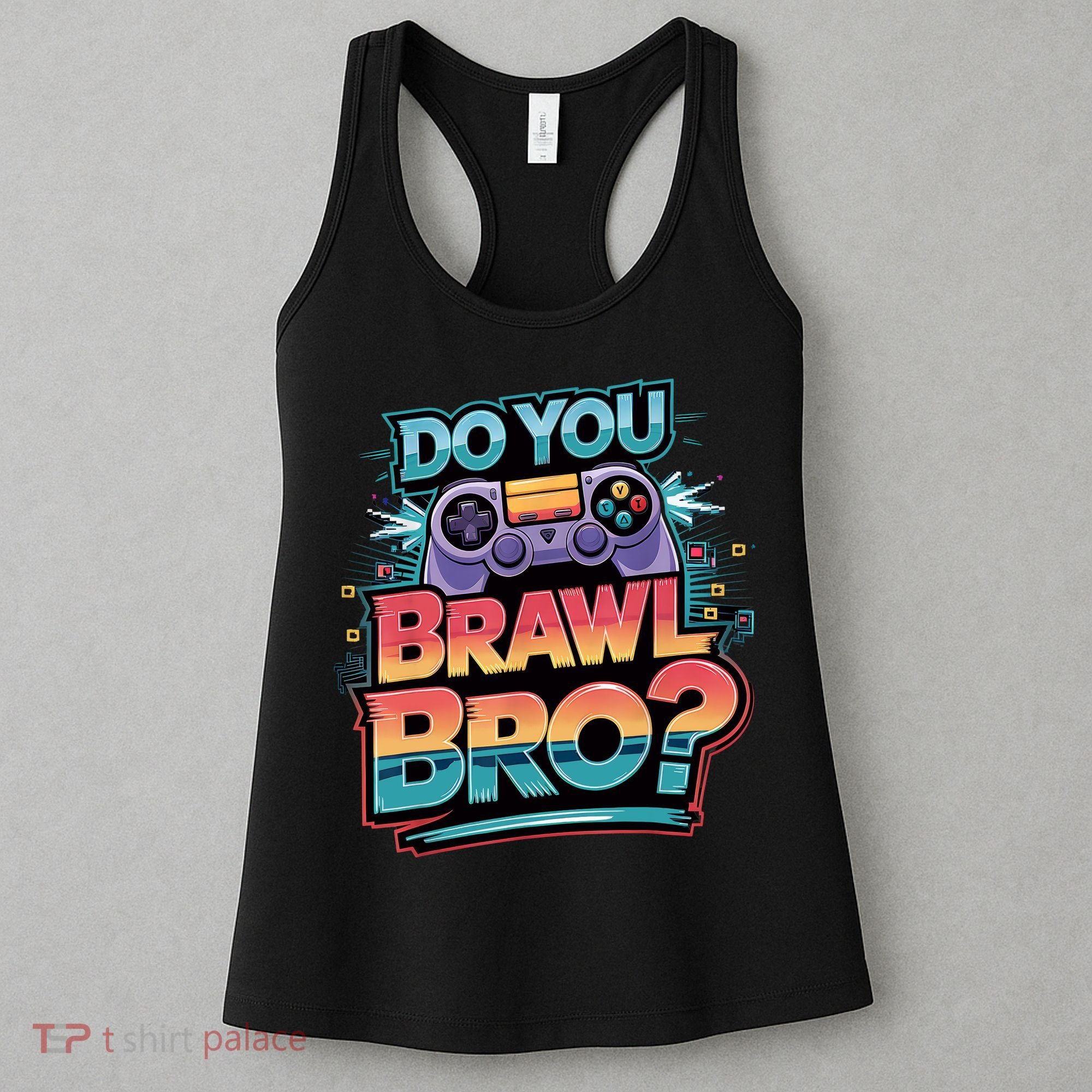 I Don't Have Time I Have To Brawl Showdown Stars Funny Gamer  Women's Tank Top
