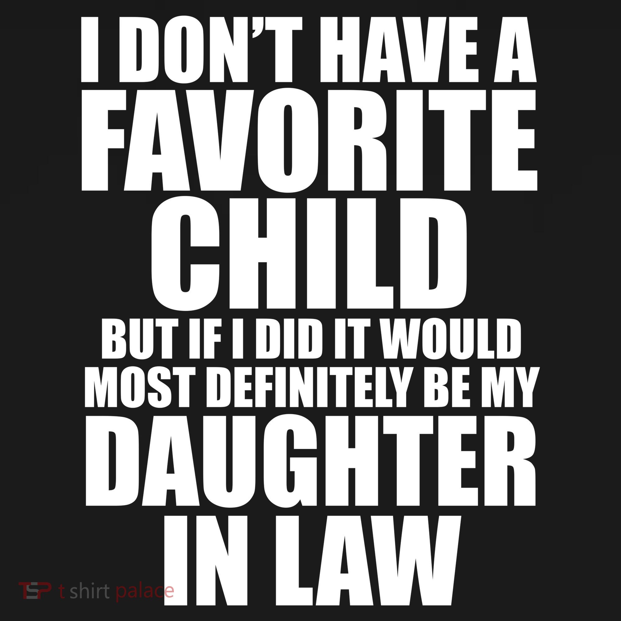 I Dont Have A Favorite Child Funny Daughter In Law Coaster
