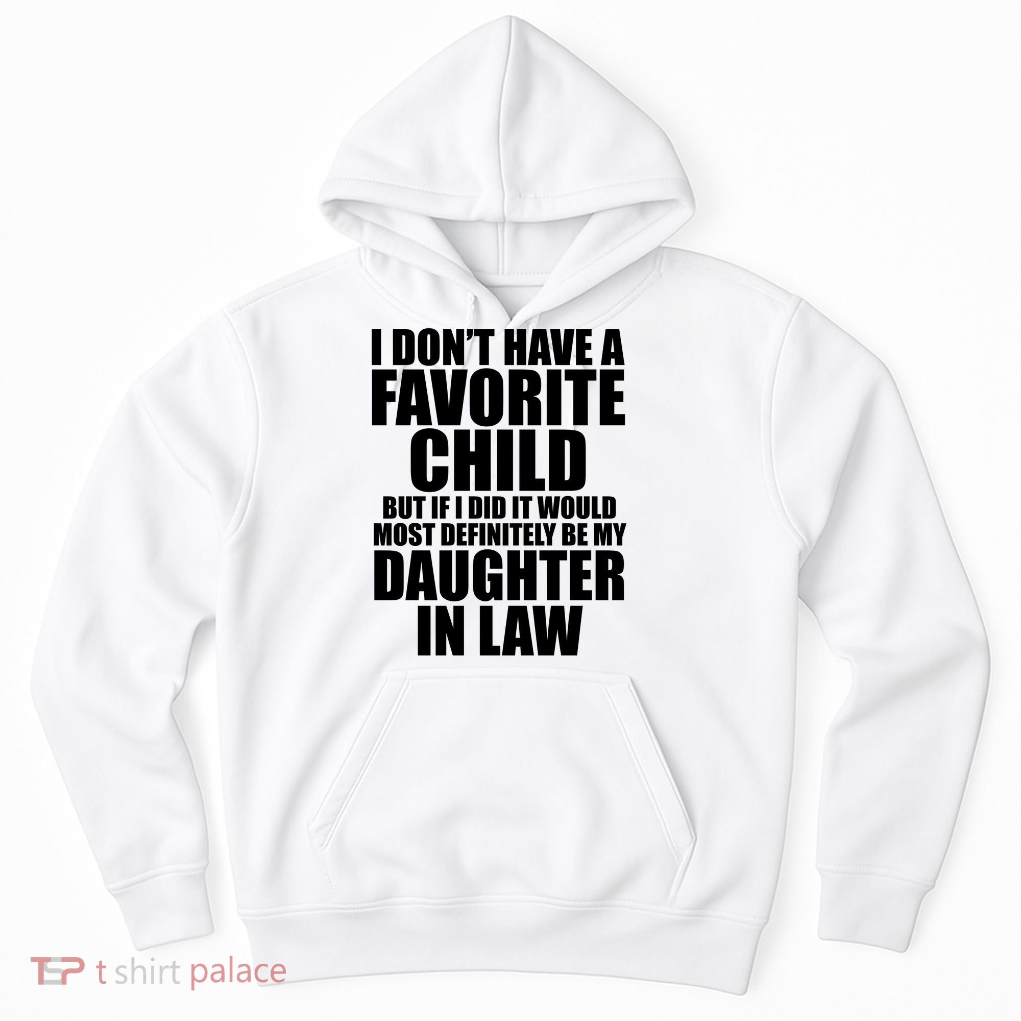 I Dont Have A Favorite Child Funny Daughter In Law Hoodie
