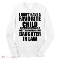 I Dont Have A Favorite Child Funny Daughter In Law Long Sleeve Shirt thumb 0