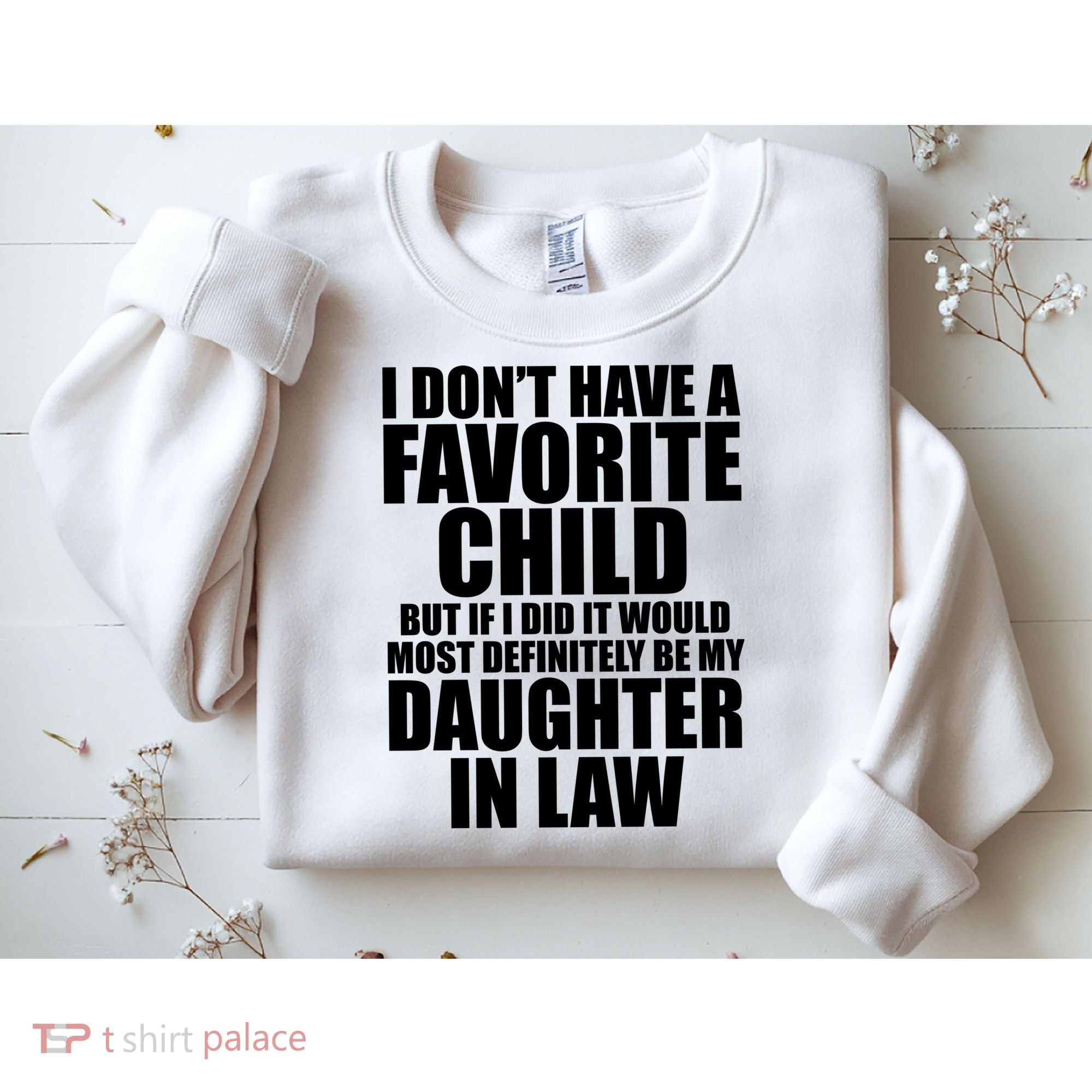 I Dont Have A Favorite Child Funny Daughter In Law Sweatshirt