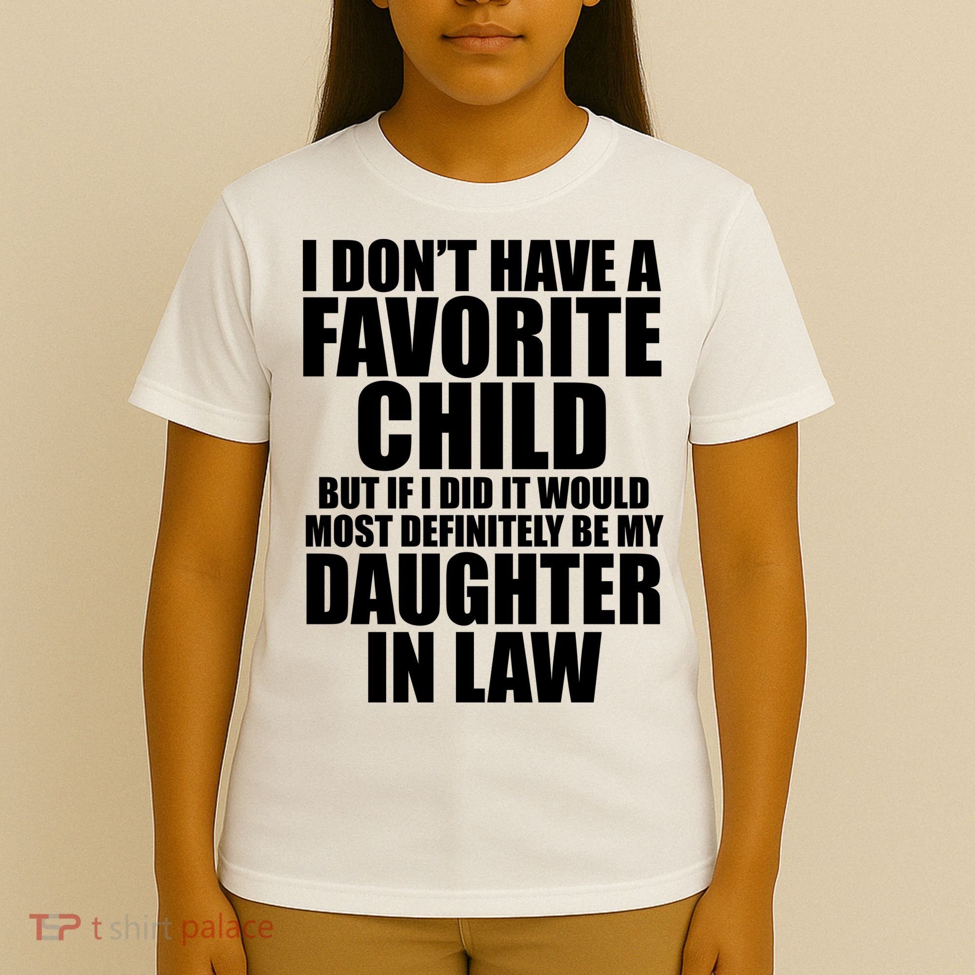 I Dont Have A Favorite Child Funny Daughter In Law T-Shirt