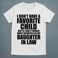 I Dont Have A Favorite Child Funny Daughter In Law T-Shirt thumb 5
