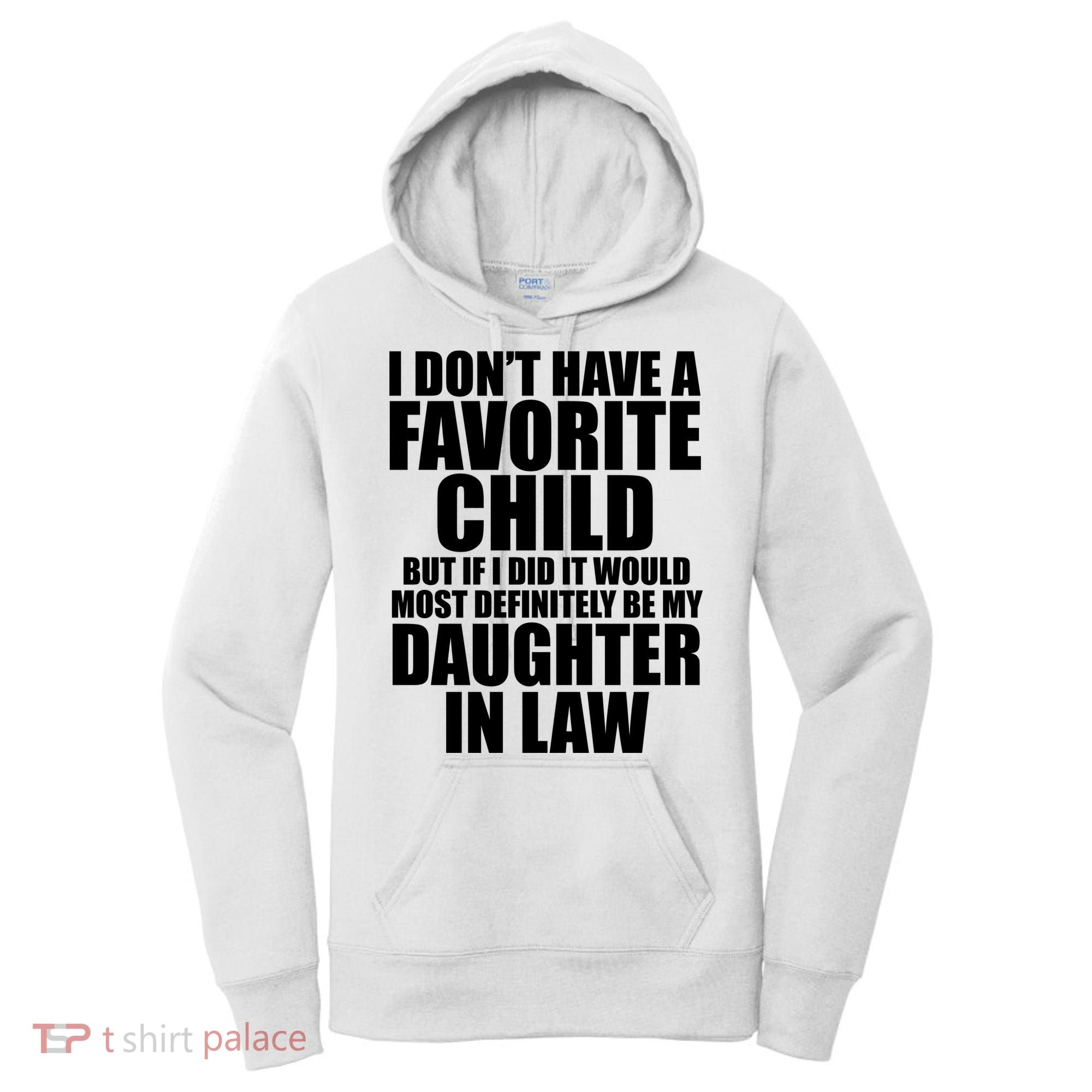 I Dont Have A Favorite Child Funny Daughter In Law Women's Hoodie