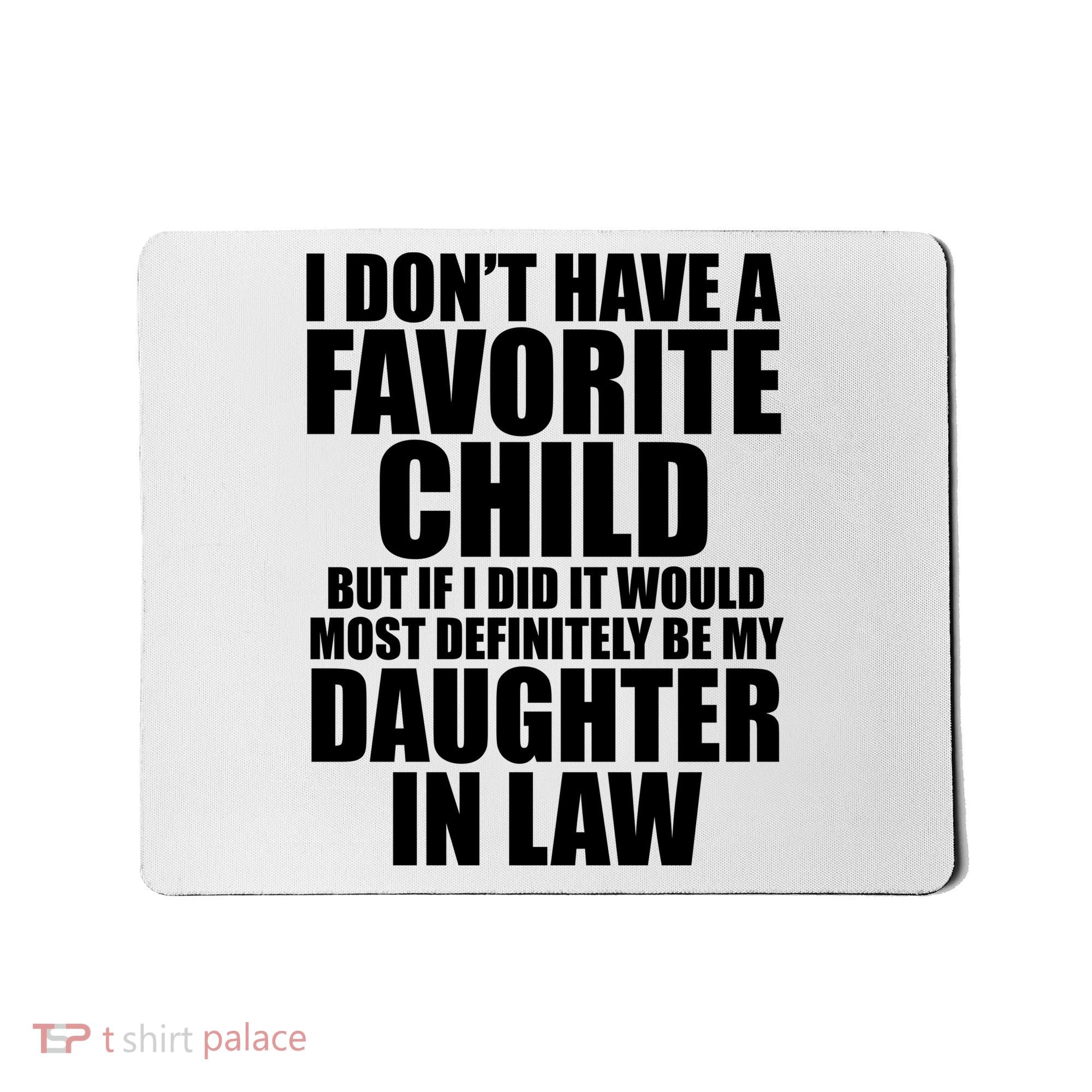 I Dont Have A Favorite Child Funny Daughter In Law Mousepad
