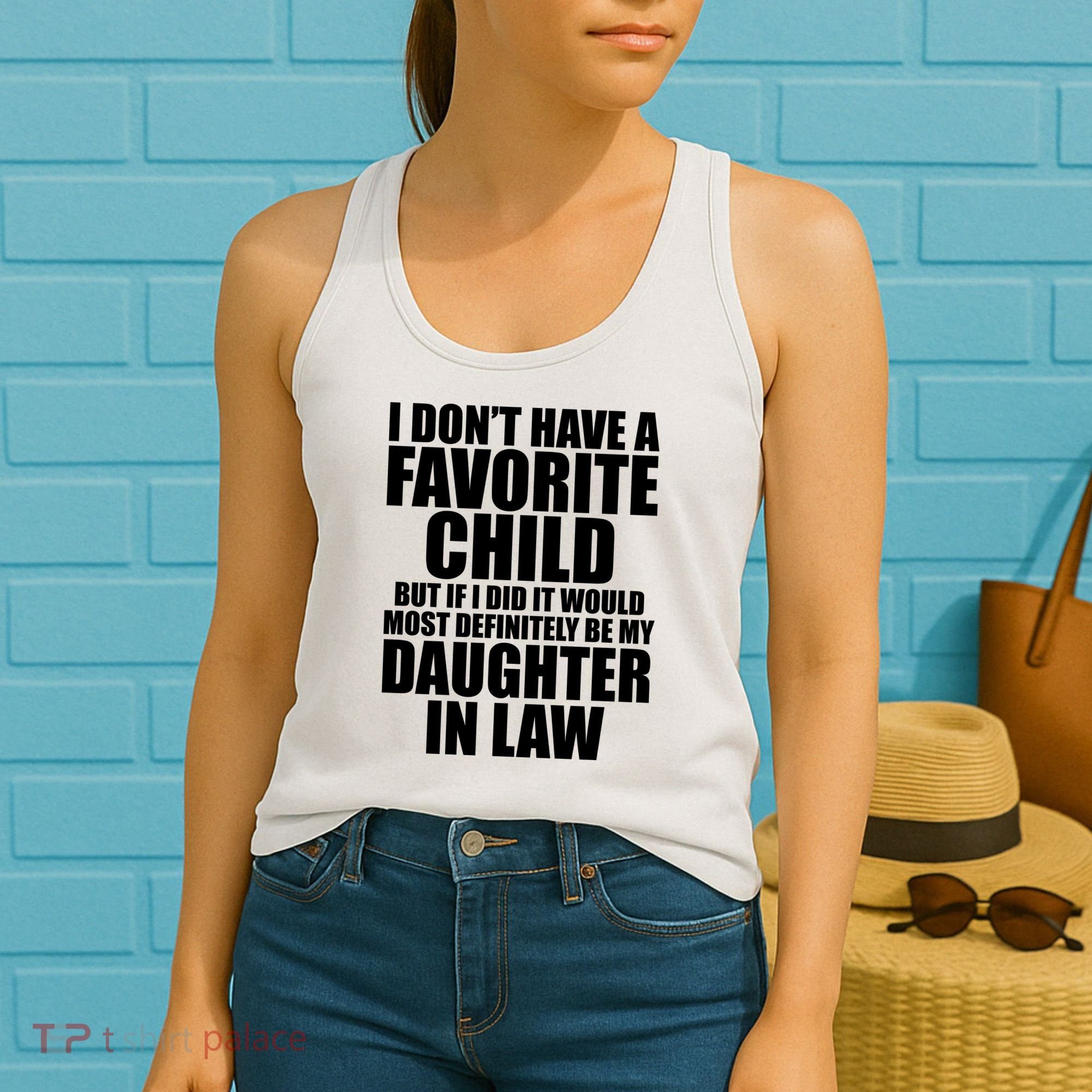I Dont Have A Favorite Child Funny Daughter In Law Women's Tank Top