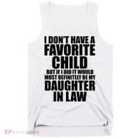 I Dont Have A Favorite Child Funny Daughter In Law Tank Top thumb 0
