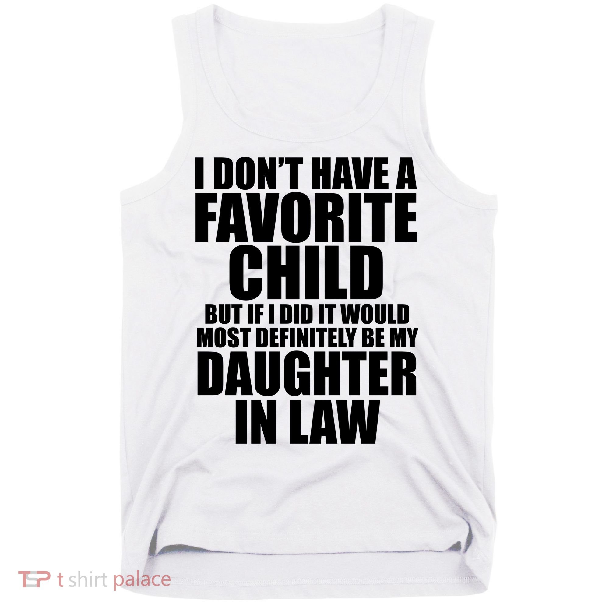 I Dont Have A Favorite Child Funny Daughter In Law Tank Top