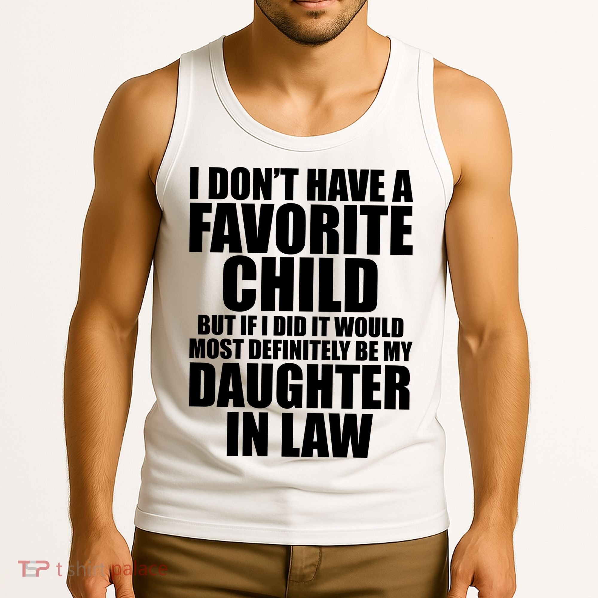 I Dont Have A Favorite Child Funny Daughter In Law Tank Top