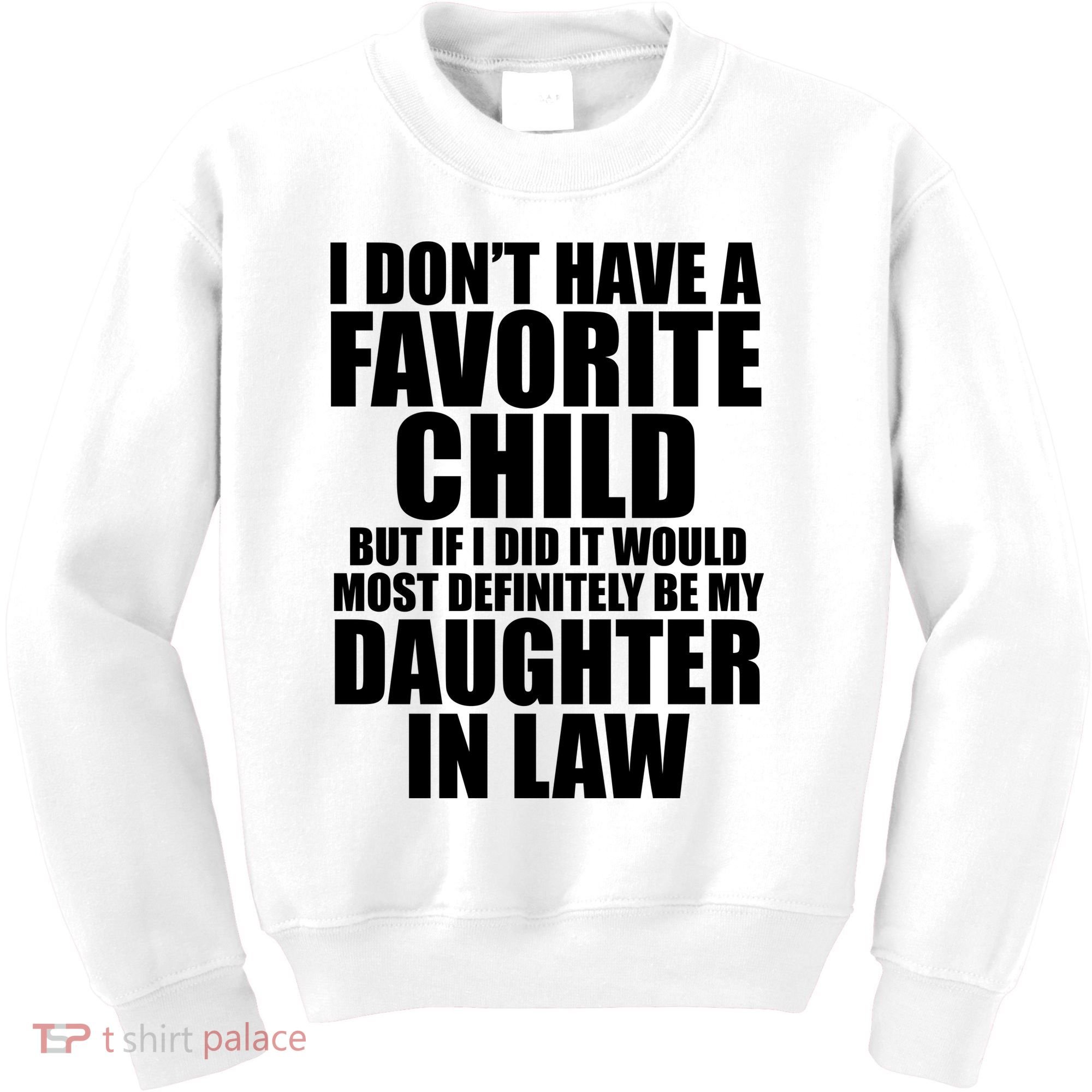I Dont Have A Favorite Child Funny Daughter In Law Kids Sweatshirt