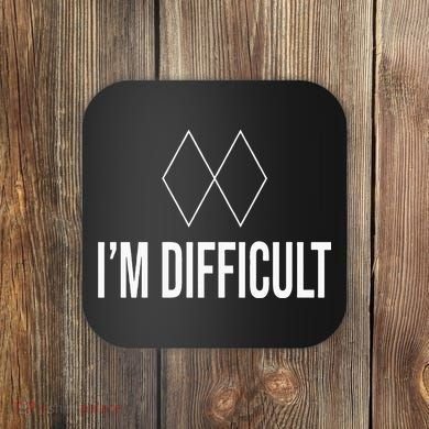 Im Difficult Hoodie Black Diamond Coaster
