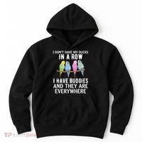 I Dont Have My Ducks In A Row Budgie Lover Parakeet Bird Gift Hoodie thumb 0