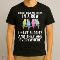 I Dont Have My Ducks In A Row Budgie Lover Parakeet Bird Gift T-Shirt thumb 3