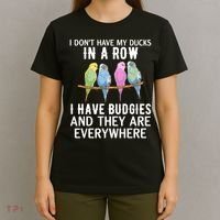 I Dont Have My Ducks In A Row Budgie Lover Parakeet Bird Gift T-Shirt thumb 4