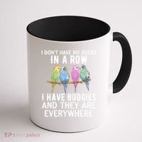 I Dont Have My Ducks In A Row Budgie Lover Parakeet Bird Gift Coffee Mug thumb 1