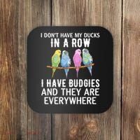 I Dont Have My Ducks In A Row Budgie Lover Parakeet Bird Gift Coaster thumb 0