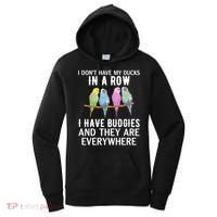 I Dont Have My Ducks In A Row Budgie Lover Parakeet Bird Gift Women's Hoodie thumb 0
