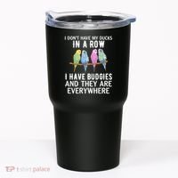 I Dont Have My Ducks In A Row Budgie Lover Parakeet Bird Gift Tumbler thumb 0
