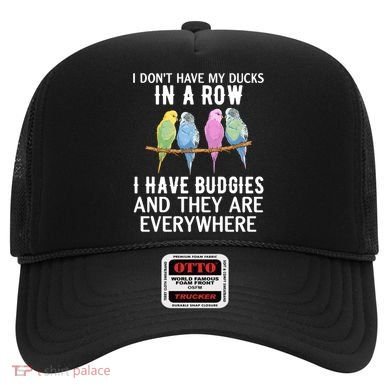 I Dont Have My Ducks In A Row Budgie Lover Parakeet Bird Gift Hat