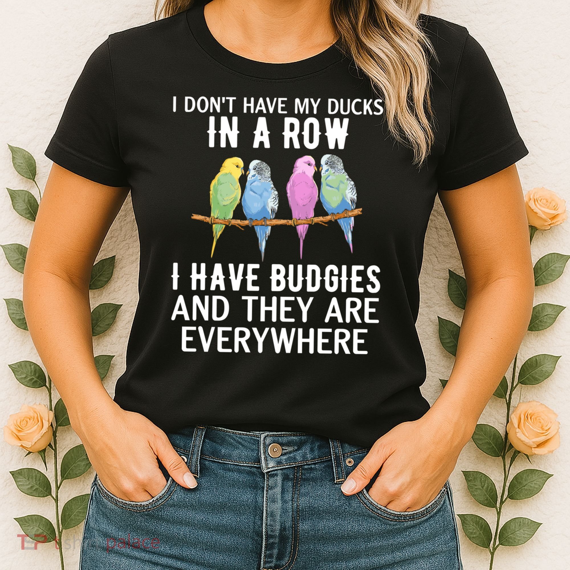 I Dont Have My Ducks In A Row Budgie Lover Parakeet Bird Gift Women's T-Shirt