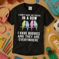 I Dont Have My Ducks In A Row Budgie Lover Parakeet Bird Gift Kids T-Shirt thumb 3