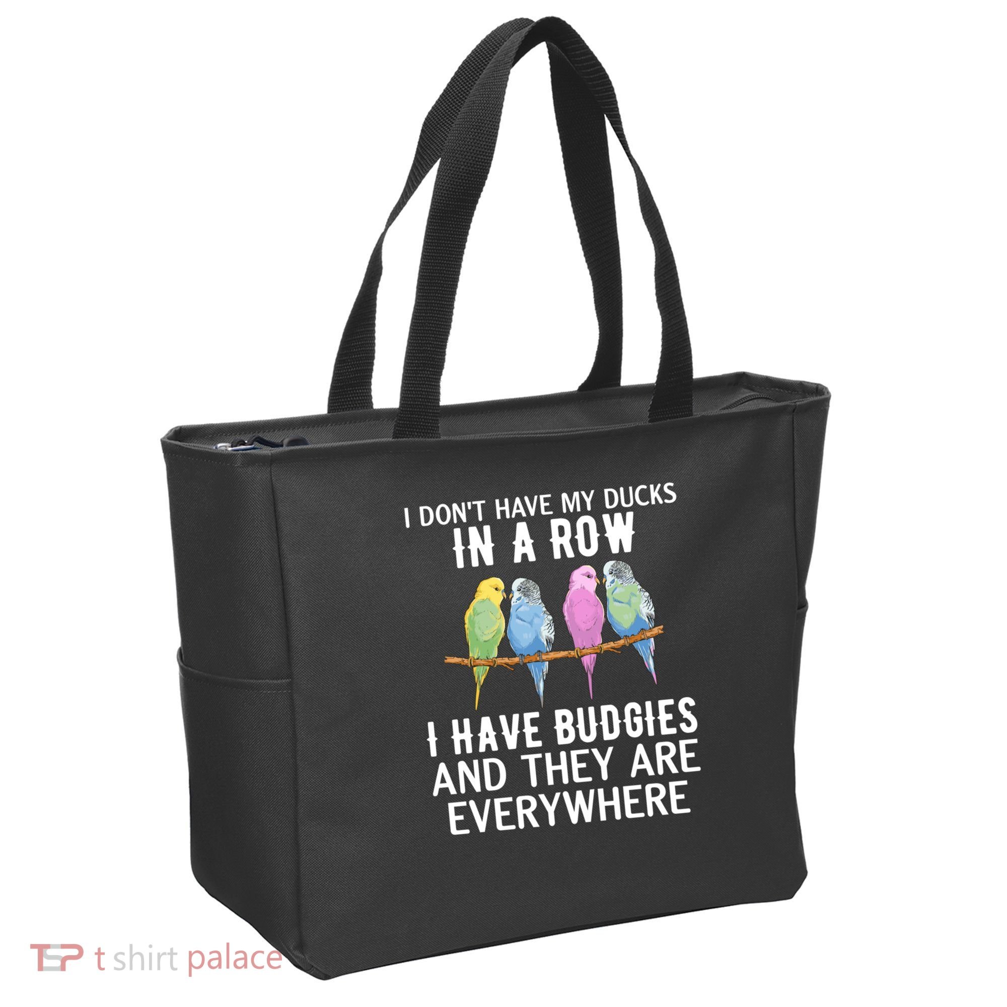I Dont Have My Ducks In A Row Budgie Lover Parakeet Bird Gift Tote Bag