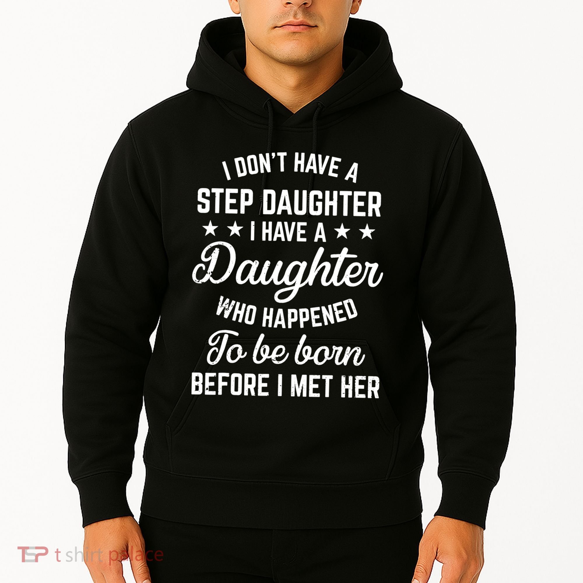 I Dont Have A Stepdaughter Funny Step Dad Gift From Daughter Hoodie