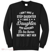 I Dont Have A Stepdaughter Funny Step Dad Gift From Daughter Sweatshirt thumb 0