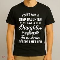 I Dont Have A Stepdaughter Funny Step Dad Gift From Daughter T-Shirt thumb 3