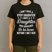 I Dont Have A Stepdaughter Funny Step Dad Gift From Daughter T-Shirt thumb 4