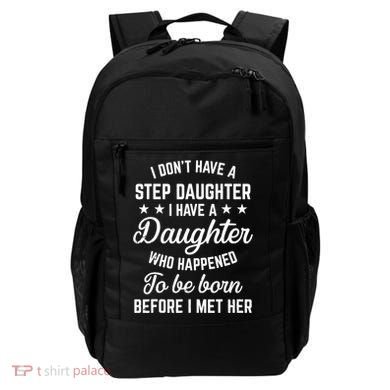 I Dont Have A Stepdaughter Funny Step Dad Gift From Daughter Backpack