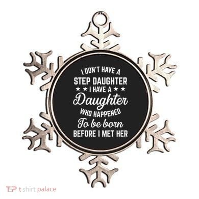 I Dont Have A Stepdaughter Funny Step Dad Gift From Daughter Ornament