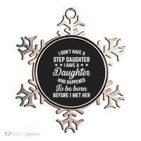 I Dont Have A Stepdaughter Funny Step Dad Gift From Daughter Ornament thumb 0